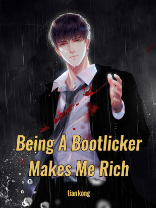 Being A Bootlicker Makes Me Rich